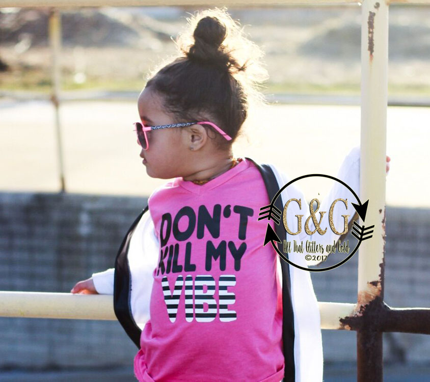 Dont Kill My Vibe Hot Pink Shirts For Baby, Toddlers and Big Girls