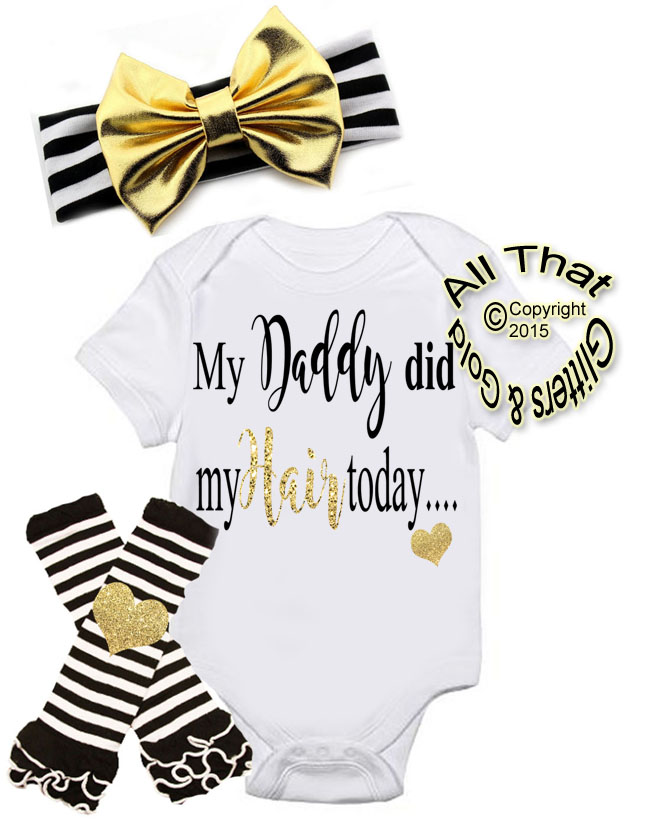 Black and Gold My Daddy Did My Hair First Outfit For Baby Girl