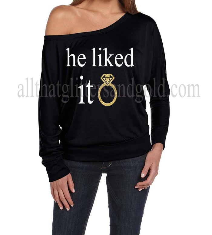 Cute Off The Shoulder He Liked It Gold Glitter Engagement Shirts For Women